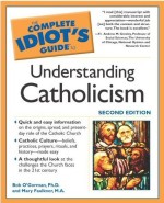 Complete Idiot's Guide to Understanding Catholicism (Second Edition)