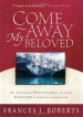 More information on Come Away My Beloved: Updated in Today's Language