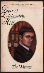 Witness, The (Grace Livingston Hill Classics)