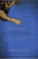 More information on Not Safe But Good Volume 2: Short Stories Sharpened by Faith: 2
