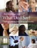 More information on What Do I Say?: Talking with Patients About Spirituality