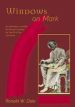 More information on Windows on Mark : An Anthology to Amplify the Gospel Readings Year B