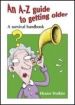 More information on An A-Z Guide to Getting Older: A Survival Handbook