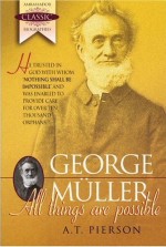 George Muller: All Things Are Possible