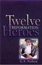 Twelve Reforming Heroes