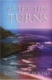 More information on As The Tide Turns: A Novel