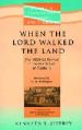 More information on When The Lord Walked The Land