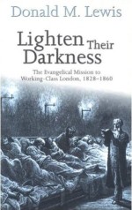 Lighten Their Darkness : The Evangelical Mission To