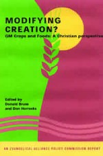 Modifying Creation?: GM Crops and Foods - A Christian Perspective