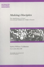Making Disciples: The Significance of Jesus' Educational Methods...