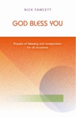 God Bless You: Prayers of Blessing and Consecration for all Occasions