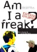 More information on Am I A Freak