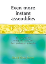 Even More Instant Assemblies: 12 Complete Acts of Worship for Primary
