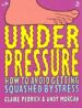 More information on Under Pressure: How to avoid getting squashed by stress