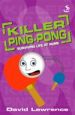 More information on Killer Ping Pong: Surviving Life at Home