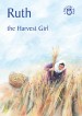 More information on Ruth - The Harvest Girl