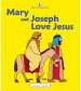 More information on Mary and Joseph Love Jesus (Born to be King Series)