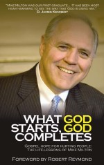 What God Starts, God Completes: Gospel Hope for Hurting People