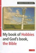 MY BOOK OF HOBBIES AND GOD'S BOOK,