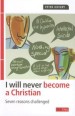 More information on I Will Never Become a Christian