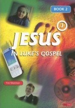 Jesus - In Luke's Gospel (Book 2)