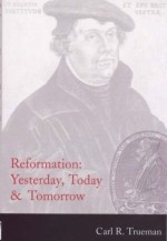 Reformation: Yesterday, Today & Tom