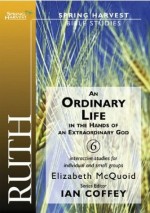 Ruth: An Ordinary Life in the Hands of an Extraordinary God