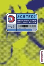 Sorted?: The Distinctive Guide to Life's Big Issues