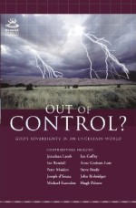 Out of Control? God's Sovereignty in an Uncertain World