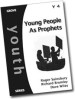 More information on Young People As Prophets