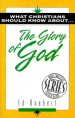 More information on What Christians Should Know About The Glory Of God