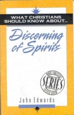 What Christians Should Know About Discerning of Spirits