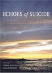 More information on Echoes Of Suicide