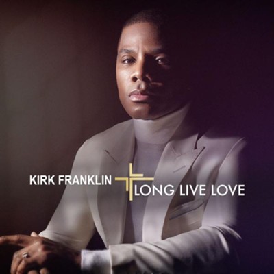 More information on Long Live Love Kirk Franklin & Family
