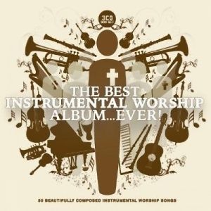 The Best Instrumental Worship Album... Ever! (3CD)