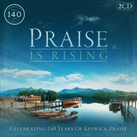 More information on Praise Is Rising celebrating 140 years of Keswick
