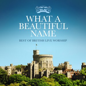 More information on BEST OF BRITISH LIVE WORSHIP: WHAT A BEAUTIFUL NAME CD