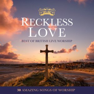 More information on Reckless Love Best Of British Live Worship CD