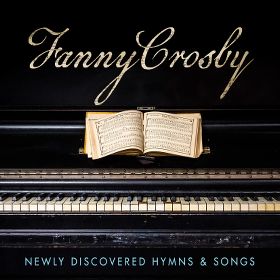 More information on Fanny Crosby:Newly Discovered Hymns And Songs