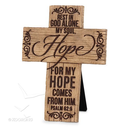 More information on Wood Grain Cross Hope- For My Hope Comes From HIm