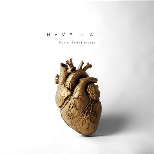 More information on Have It All : Live At Bethel Church