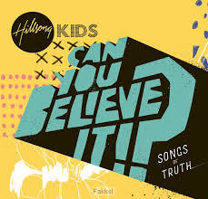 More information on HILLSONG KIDS - CAN YOU BELIEVE IT!? - SONGS OF TRUTH CD 