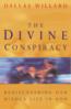 More information on Divine Conspiracy : Rediscovering Our Hidden Life in God
