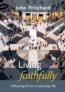 Living Faithfully Following Christ in Everyday Life [Paperback]