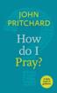 More information on How Do I Pray? A Little Book of Guidance