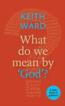 More information on What Do We Mean By God?  A Little Book Of Guidance