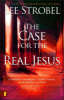 More information on The Case for the Real Jesus