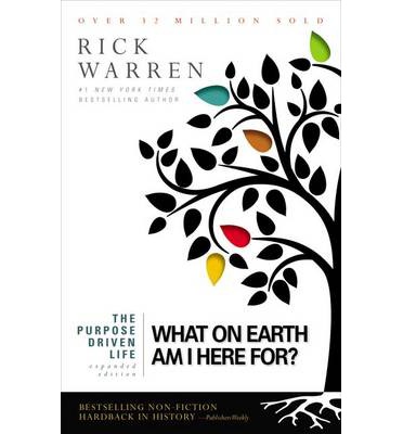 More information on Purpose Driven Life: What on Earth am I here for?