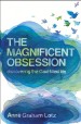 More information on The Magnificent Obsession: Discovering the God-filled Life