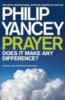 PRAYER - DOES IT MAKE ANY DIFFERENCE?